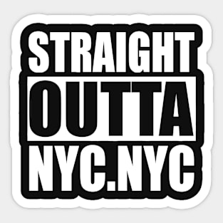 Straight Outta NYC New York, New york Sticker